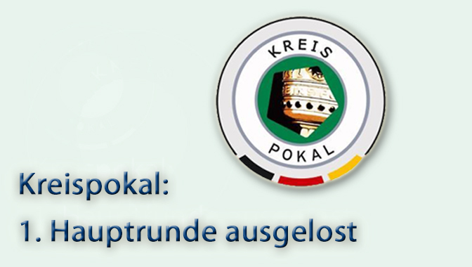 Foto zum Beitrag: 1. Kreispokalrunde wurde ausgelost